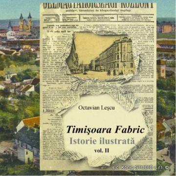 DVD, Film Timisoara Fabric, Istorie ilustrata de la Konig Studio Srl