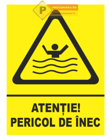 Indicator atentie pericol de inec de la Prevenirea Pentru Siguranta Ta G.I. Srl