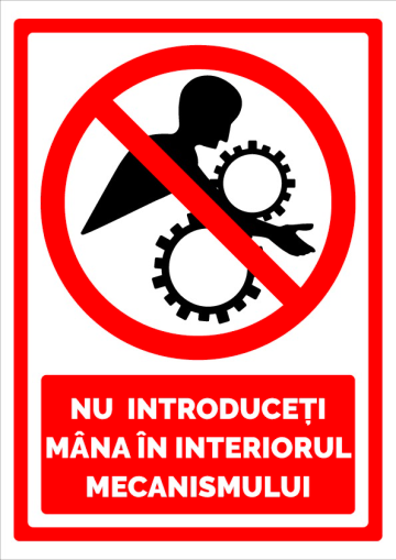 Semn nu introduceti mana in interiorul mecanismului