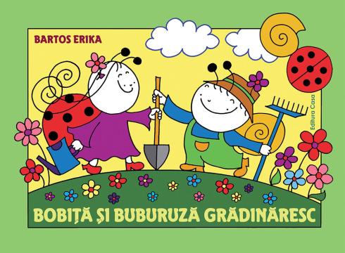 Carte copii, Bobita si Buburuza gradinaresc de la Cartea Ta - Servicii Editoriale (www.e-carteata.ro)