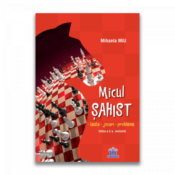 Carte, Micul Sahist, editia a -2-a revizuita de la Chess Events Srl