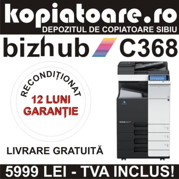 Copiatoare BizHub C368 second hand de la Kopiatoare.ro