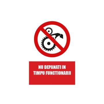 Indicator Nu depanati in timpul functionarii